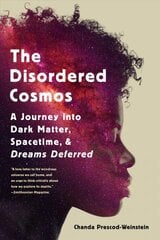 The Disordered Cosmos: A Journey into Dark Matter, Spacetime, and Dreams Deferred kaina ir informacija | Ekonomikos knygos | pigu.lt