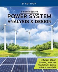 Power System Analysis and Design, SI Edition 7th edition цена и информация | Книги по социальным наукам | pigu.lt