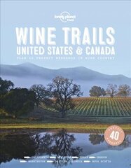 Lonely Planet Wine Trails - USA & Canada kaina ir informacija | Receptų knygos | pigu.lt