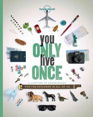 Lonely Planet You Only Live Once: A Lifetime of Experiences for the Explorer in all of us kaina ir informacija | Kelionių vadovai, aprašymai | pigu.lt