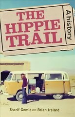 Hippie Trail: A History kaina ir informacija | Istorinės knygos | pigu.lt