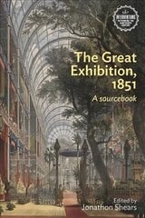 Great Exhibition, 1851: A Sourcebook kaina ir informacija | Istorinės knygos | pigu.lt