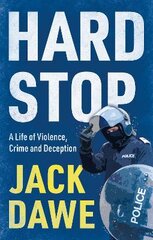 Hard Stop: A Life of Violence, Crime and Deception kaina ir informacija | Socialinių mokslų knygos | pigu.lt