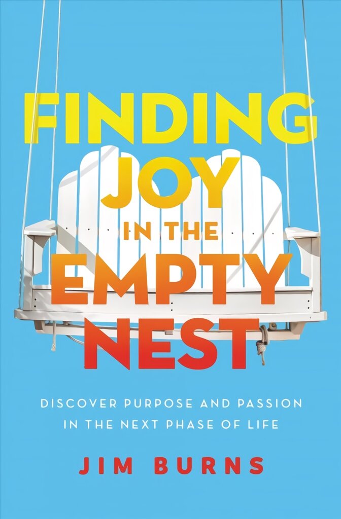 Finding Joy in the Empty Nest: Discover Purpose and Passion in the Next Phase of Life цена и информация | Dvasinės knygos | pigu.lt