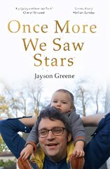 Once More We Saw Stars: A Memoir of Life and Love After Unimaginable Loss kaina ir informacija | Biografijos, autobiografijos, memuarai | pigu.lt