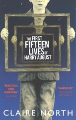 First Fifteen Lives of Harry August: The word-of-mouth bestseller you won't want to miss kaina ir informacija | Fantastinės, mistinės knygos | pigu.lt