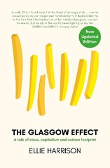 Glasgow Effect: A Tale of Class, Capitalism and Carbon Footprint - The Second Edition 2nd edition kaina ir informacija | Socialinių mokslų knygos | pigu.lt