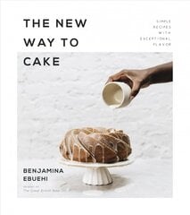 New Way to Cake: Simple Recipes With Exceptional Flavor цена и информация | Книги рецептов | pigu.lt