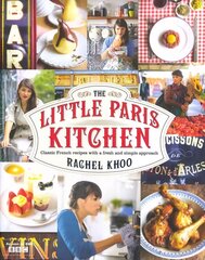 Little Paris Kitchen: Classic French recipes with a fresh and fun approach цена и информация | Книги рецептов | pigu.lt