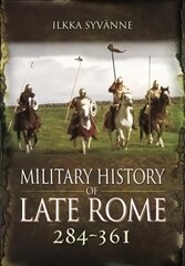 Military History of Late Rome 284 361 kaina ir informacija | Istorinės knygos | pigu.lt