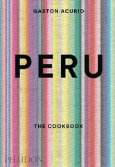 Peru, The Cookbook цена и информация | Книги рецептов | pigu.lt