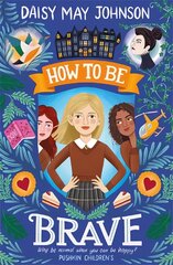How to Be Brave цена и информация | Книги для подростков и молодежи | pigu.lt