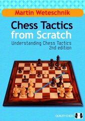 Chess Tactics from Scratch: Understanding Chess Tactics 2nd edition kaina ir informacija | Knygos apie sveiką gyvenseną ir mitybą | pigu.lt