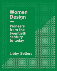 Women Design: Pioneers from the twentieth century to today kaina ir informacija | Knygos apie meną | pigu.lt