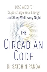 Circadian Code: Lose weight, supercharge your energy and sleep well every night цена и информация | Самоучители | pigu.lt