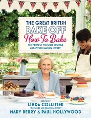 Great British Bake Off: How to Bake: The Perfect Victoria Sponge and Other Baking Secrets цена и информация | Книги рецептов | pigu.lt