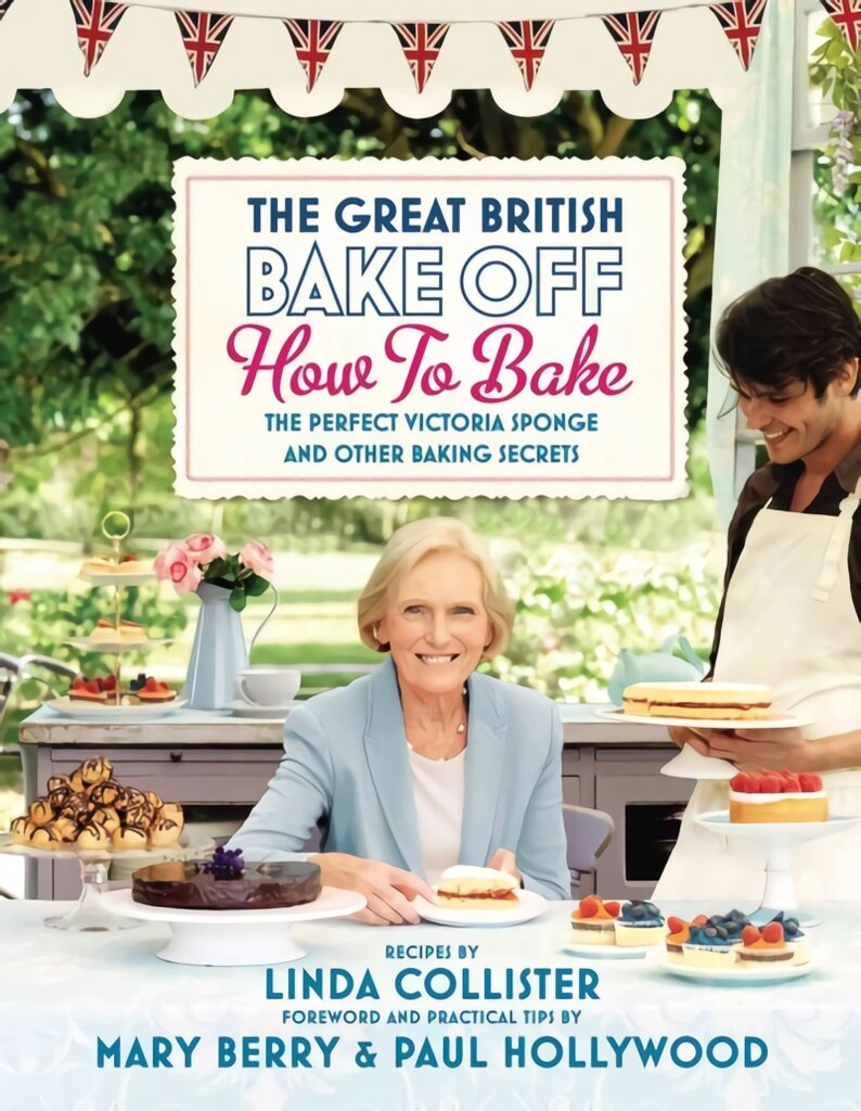 Great British Bake Off: How to Bake: The Perfect Victoria Sponge and Other Baking Secrets kaina ir informacija | Receptų knygos | pigu.lt