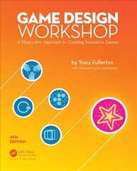 Game Design Workshop: A Playcentric Approach to Creating Innovative Games, Fourth Edition 4th edition цена и информация | Книги по экономике | pigu.lt