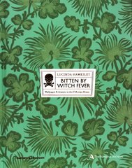 Bitten By Witch Fever: Wallpaper & Arsenic in the Victorian Home цена и информация | Книги об искусстве | pigu.lt