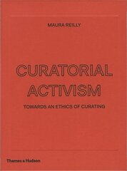 Curatorial Activism: Towards an Ethics of Curating kaina ir informacija | Knygos apie meną | pigu.lt