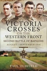 Victoria Crosses on the Western Front Second Battle of Bapaume: August September 1918 kaina ir informacija | Istorinės knygos | pigu.lt