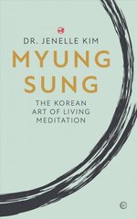 Myung Sung: The Korean Art of Living Meditation 0th New edition kaina ir informacija | Saviugdos knygos | pigu.lt