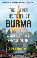 Hidden History of Burma: A Crisis of Race and Capitalism Main kaina ir informacija | Istorinės knygos | pigu.lt