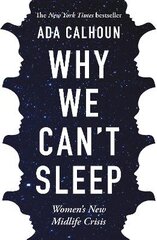 Why We Can't Sleep: Women's New Midlife Crisis Main kaina ir informacija | Socialinių mokslų knygos | pigu.lt
