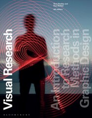 Visual Research: An Introduction to Research Methods in Graphic Design 4th edition kaina ir informacija | Knygos apie meną | pigu.lt