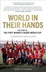 World in their Hands: The Story of the First Women's Rugby World Cup kaina ir informacija | Knygos apie sveiką gyvenseną ir mitybą | pigu.lt