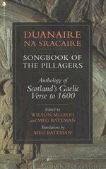 Duanaire na Sracaire: Songbook of the Pillagers: Anthology of Scotland's Gaelic Verse to 1600 kaina ir informacija | Poezija | pigu.lt