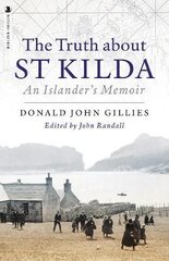 Truth About St. Kilda: An Islander's Memoir kaina ir informacija | Biografijos, autobiografijos, memuarai | pigu.lt