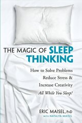 Magic of Sleep Thinking: How to Solve Problems, Reduce Stress, and Increase Creativity While You Sleep kaina ir informacija | Saviugdos knygos | pigu.lt