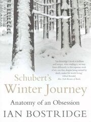 Schubert's Winter Journey: Anatomy of an Obsession Main цена и информация | Книги об искусстве | pigu.lt