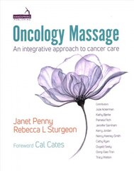 Oncology Massage: An integrative approach to cancer care kaina ir informacija | Saviugdos knygos | pigu.lt
