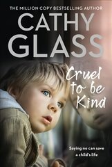 Cruel to Be Kind: Saying No Can Save a Child's Life edition kaina ir informacija | Biografijos, autobiografijos, memuarai | pigu.lt