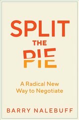 Split the Pie: A Radical New Way to Negotiate цена и информация | Книги по экономике | pigu.lt