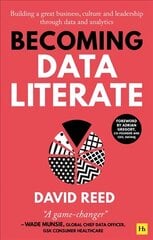 Becoming Data Literate: Building a great business, culture and leadership through data and analytics kaina ir informacija | Ekonomikos knygos | pigu.lt