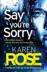 Say You're Sorry (The Sacramento Series Book 1): when a killer closes in, there's only one way to stay alive kaina ir informacija | Fantastinės, mistinės knygos | pigu.lt