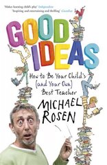 Good Ideas: How to Be Your Child's (and Your Own) Best Teacher цена и информация | Самоучители | pigu.lt