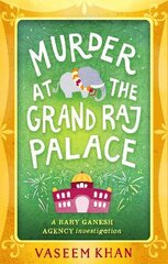 Murder at the Grand Raj Palace: Baby Ganesh Agency Book 4 цена и информация | Fantastinės, mistinės knygos | pigu.lt