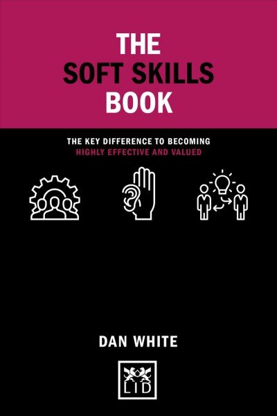 Soft Skills Book: The key difference to becoming highly effective and valued kaina ir informacija | Ekonomikos knygos | pigu.lt