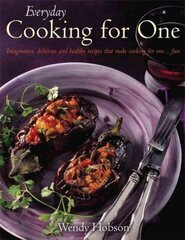 Everyday Cooking For One: Imaginative, Delicious and Healthy Recipes That Make Cooking for One ... Fun цена и информация | Книги рецептов | pigu.lt