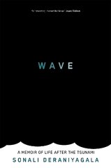 Wave: A Memoir of Life After the Tsunami kaina ir informacija | Biografijos, autobiografijos, memuarai | pigu.lt