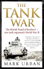 Tank War: The British Band of Brothers - One Tank Regiment's World War II kaina ir informacija | Istorinės knygos | pigu.lt