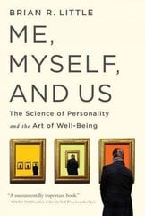 Me, Myself, and Us: The Science of Personality and the Art of Well-Being First Trade Paper Edition kaina ir informacija | Socialinių mokslų knygos | pigu.lt