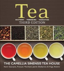 Tea: History, Terroirs, Varieties 3rd edition цена и информация | Книги рецептов | pigu.lt