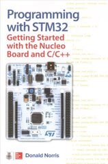 Programming with STM32: Getting Started with the Nucleo Board and C/Cplusplus kaina ir informacija | Ekonomikos knygos | pigu.lt