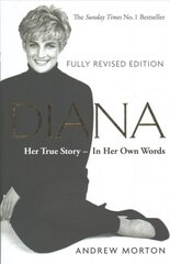 Diana: Her True Story - In Her Own Words: The Sunday Times Number-One Bestseller 25th Anniversary edition kaina ir informacija | Biografijos, autobiografijos, memuarai | pigu.lt