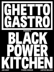 Ghetto Gastro Presents Black Power Kitchen цена и информация | Книги рецептов | pigu.lt